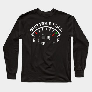 Shitters Full Funny RV Camping Gift Long Sleeve T-Shirt